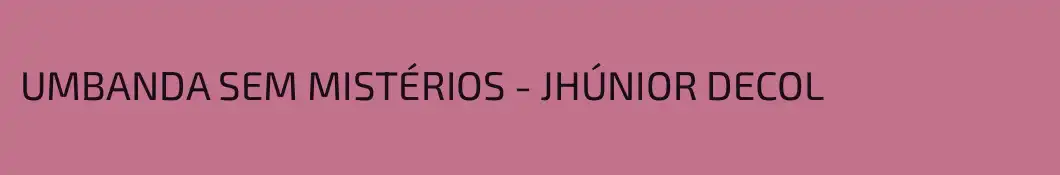 UMBANDA SEM MISTÉRIOS - JHÚNIOR DECOL